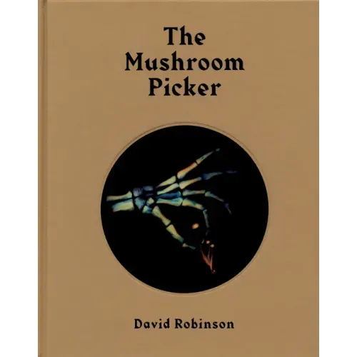 David Robinson: The Mushroom Picker