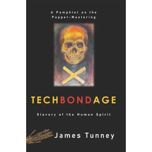 TechBondAge: Slavery of the Human Spirit