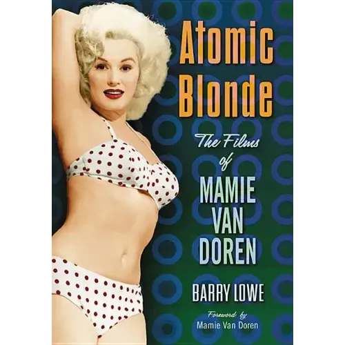 Atomic Blonde: The Films of Mamie Van Doren