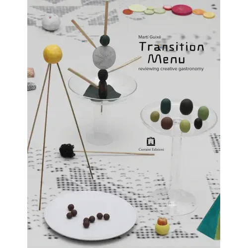 Martí Guixé Transition Menu: Reviewing Creative Gastronomy