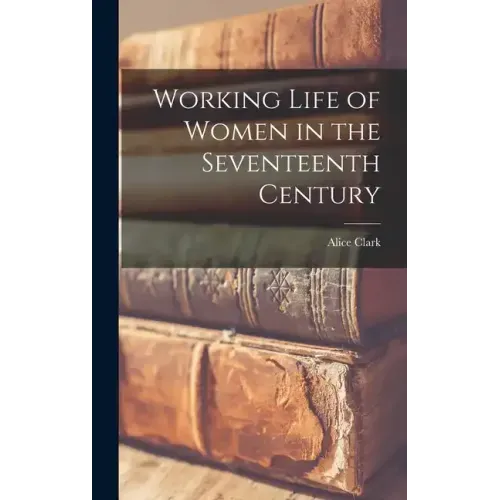 Working Life of Women in the Seventeenth Century