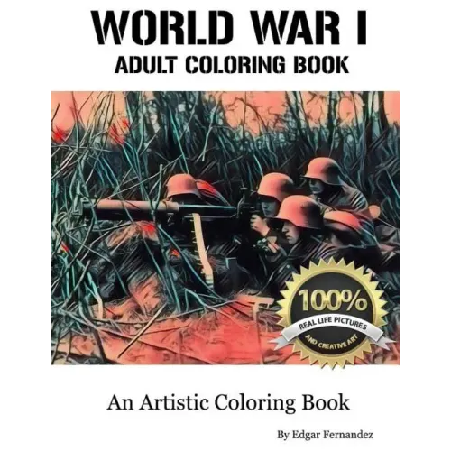 World War I - Adult Coloring Book: Real Life Images