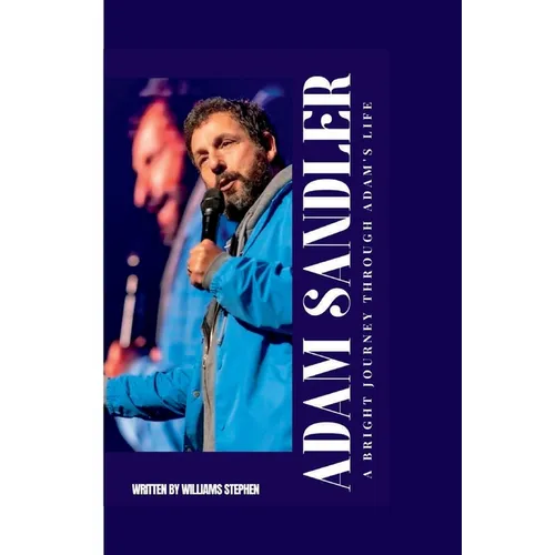 Adam Sandler: A Bright Journey Through Adam's Life