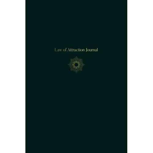 Law of Attraction Journal - A 90 Day Writing Workbook to Accelerate Manifestation of Wealth, Love, Health, & Happiness - Undated