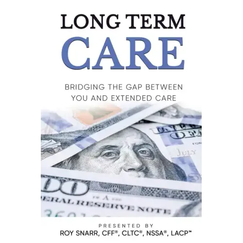 Long Term Care: Bridging The Gap Between You and Extended Care