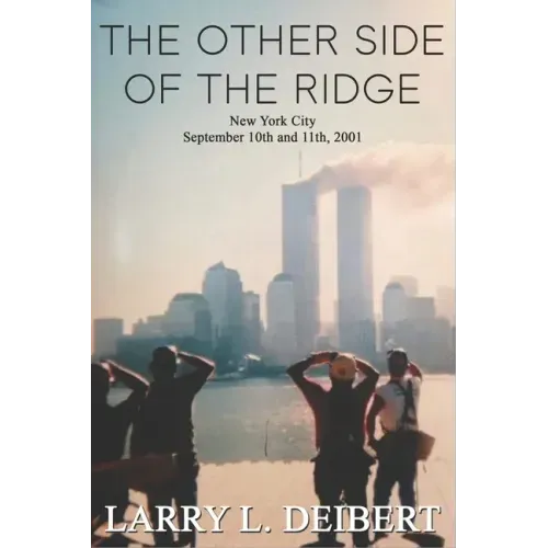 The Other Side Of The Ridge New York City September 10th and 11th, 2001
