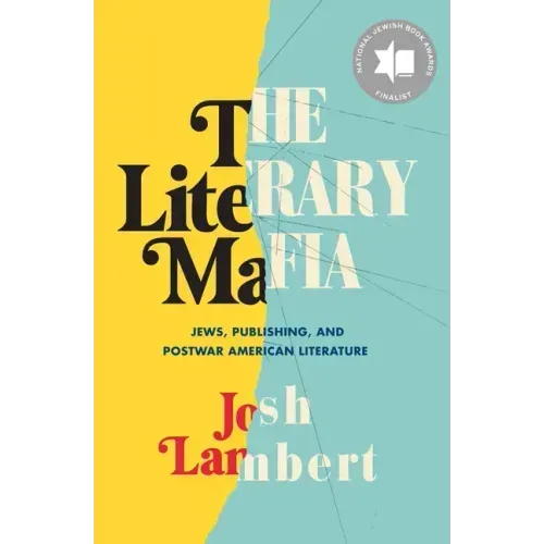 The Literary Mafia: Jews, Publishing, and Postwar American Literature