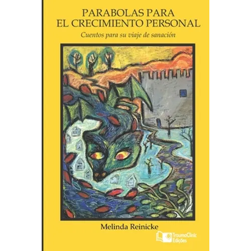 Parabolas Para El Crecimiento Personal: Cuentos para tu viaje de sanación