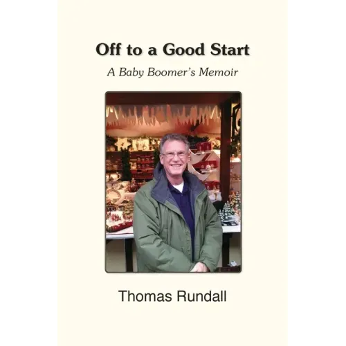 Off to a Good Start: A Baby Boomer's Memoir