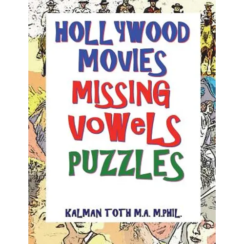 Hollywood Movies Missing Vowels Puzzles: Improve Your Vocabulary, Memory and Intelligence
