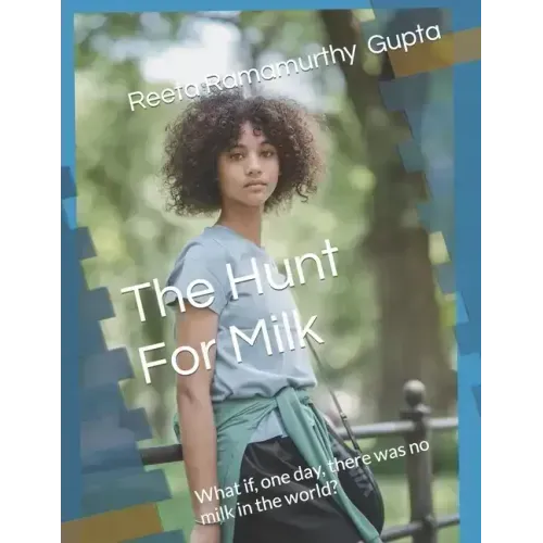 The Hunt For Milk: What if, one day, there was no milk in the world?