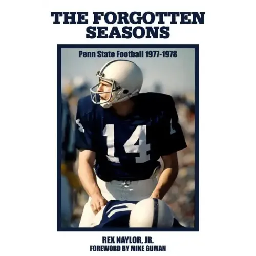 The Forgotten Seasons: Penn State Football 1977-1978