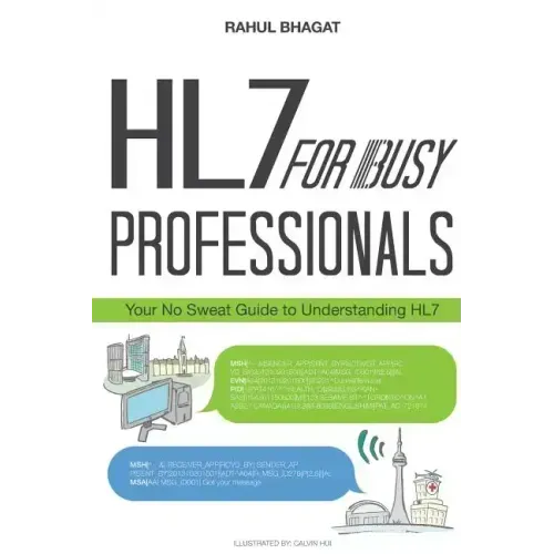 HL7 For Busy Professionals: Your No Sweat Guide to Understanding HL7