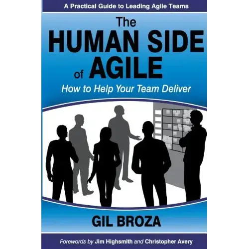 The Human Side of Agile: How to Help Your Team Deliver