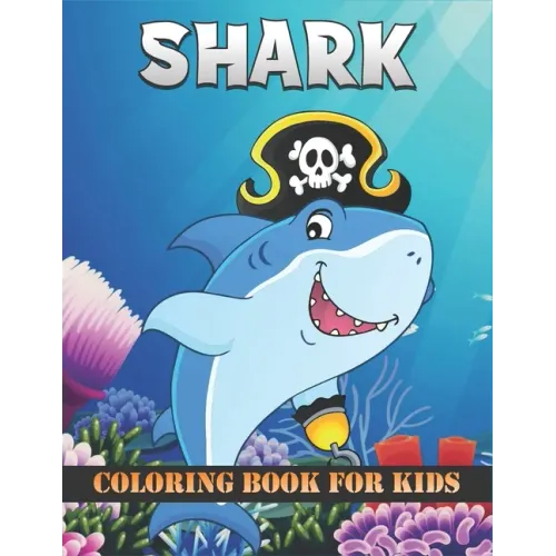 Shark Coloring Book For Kids: 50 Cute Shark Designs for Kids And Toddlers