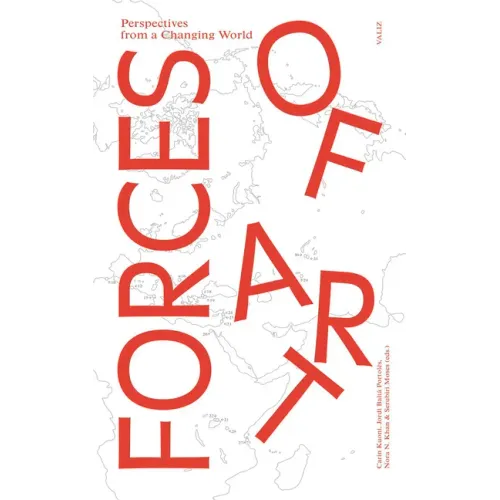 Forces of Art: Perspectives from a Changing World