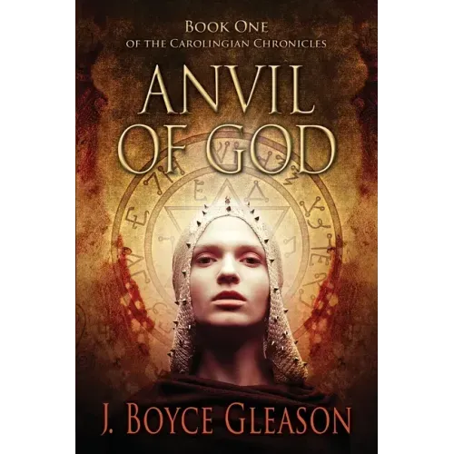 Anvil Of God: Book One of the Carolingian Chronicles