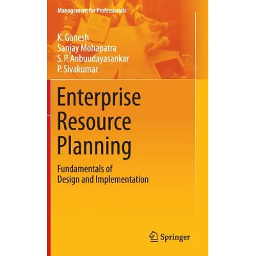 Enterprise Resource Planning: Fundamentals of Design and Implementation