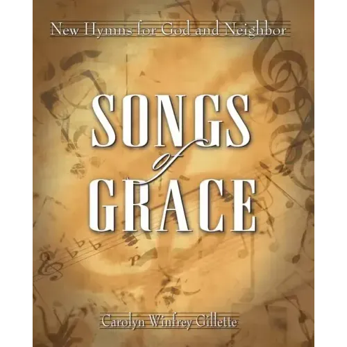 Songs of Grace: New Hymns for God and Neighbor