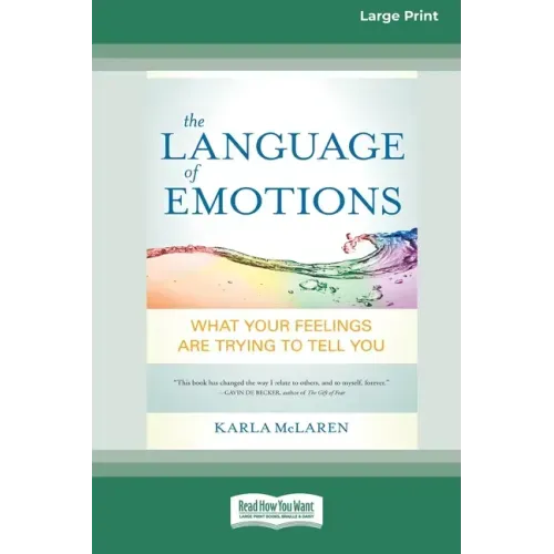 The Language of Emotions: What Your Feelings Are Trying to Tell You (16pt Large Print Edition)