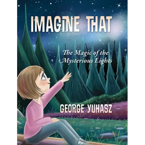 Imagine That: The Magic of the Mysterious Lights