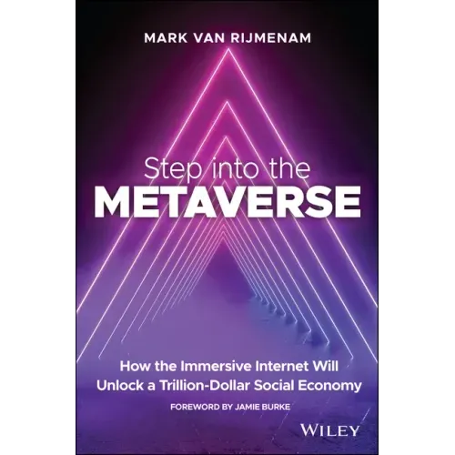 Step Into the Metaverse: How the Immersive Internet Will Unlock a Trillion-Dollar Social Economy