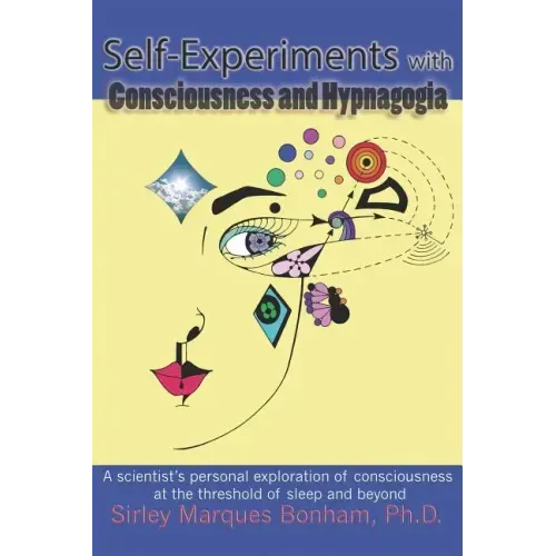 Self-Experiments with Consciousness and Hypnagogia: A scientist's personal exploration of consciousness at the threshold of sleep and beyond