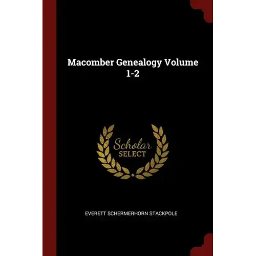 Macomber Genealogy Volume 1-2