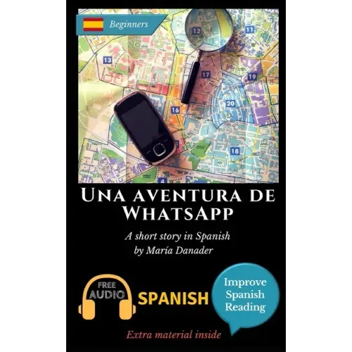Una aventura de WhatsApp: Learn Spanish with Improve Spanish Reading Downloadable Audio included