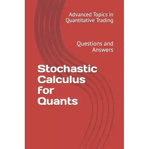 Stochastic Calculus for Quants: Questions and Answers