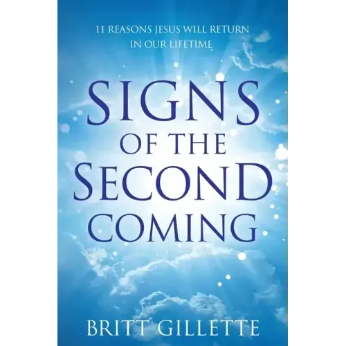Signs Of The Second Coming: 11 Reasons Jesus Will Return in Our Lifetime