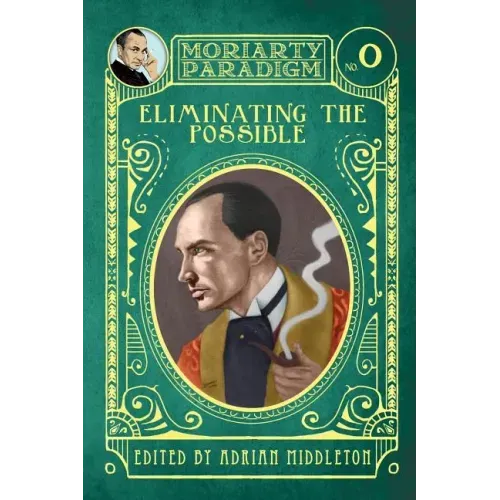 Eliminating The Possible: Introducing the Moriarty Paradigm