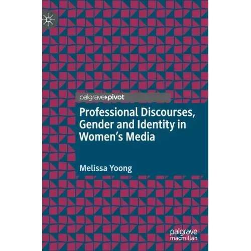 Professional Discourses, Gender and Identity in Women's Media