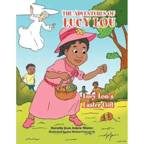 The Adventures of Lucy Lou: Lucy Lou's Easter Gift: Lucy Lou's Easter Gift