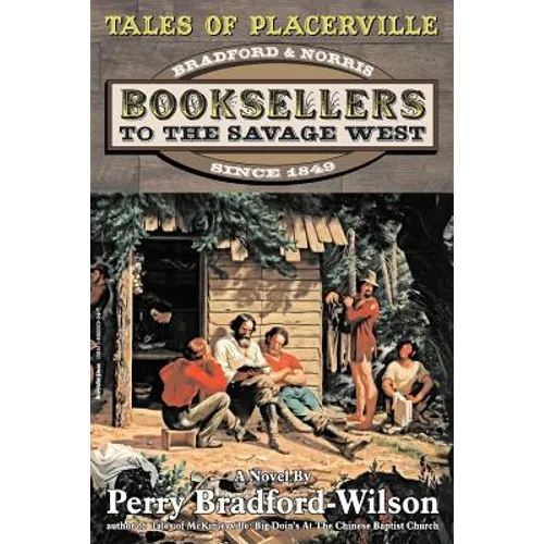 Tales of Placerville: Booksellers to the Savage West