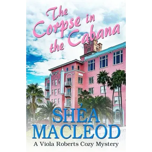 The Corpse in the Cabana: A Viola Roberts Cozy Mystery