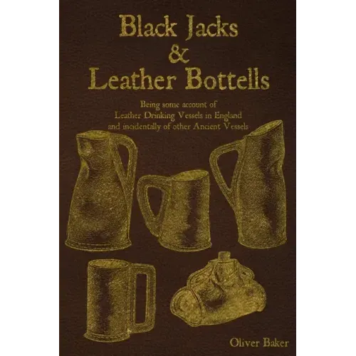 Black Jacks and Leather Bottels
