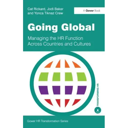 Going Global: Managing the HR Function Across Countries and Cultures