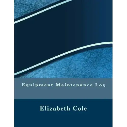 Equipment Maintenance Log