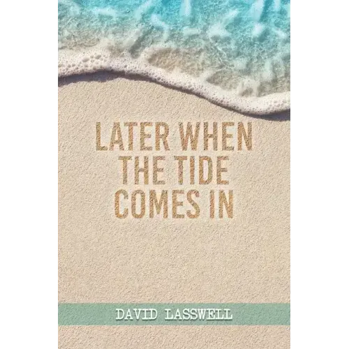 Later When the Tide Comes In