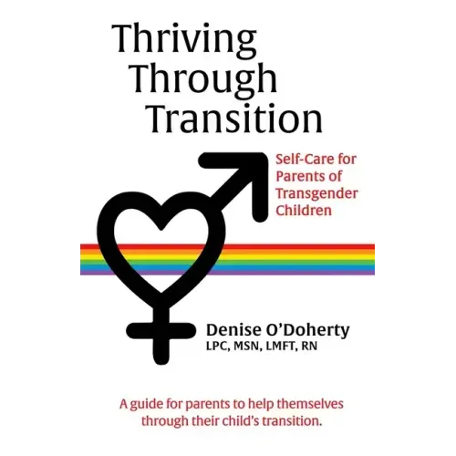 Thriving through Transition: Self-Care for Parents of Transgender Children