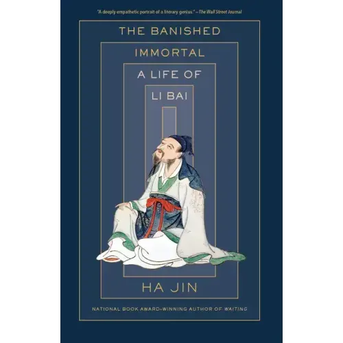 The Banished Immortal: A Life of Li Bai (Li Po)
