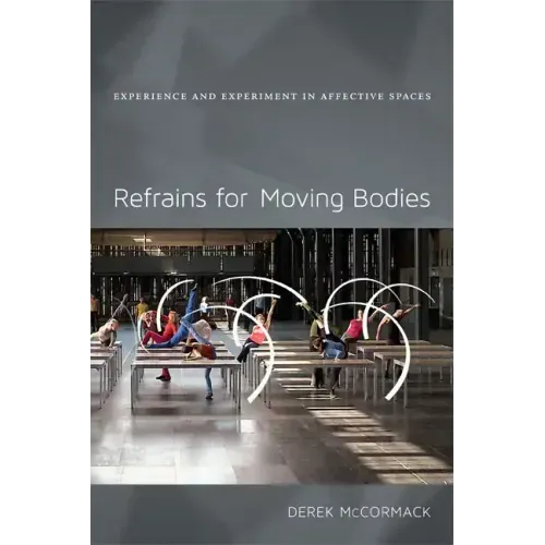 Refrains for Moving Bodies: Experience and Experiment in Affective Spaces