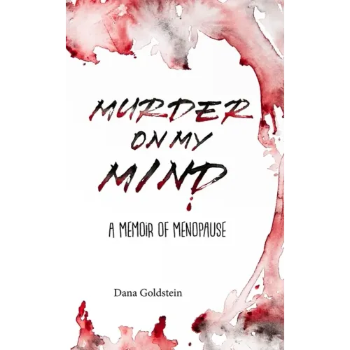 Murder on my Mind: A Memoir of Menopause
