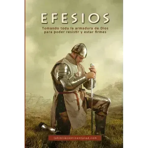 Efesios: Tomando toda la armadura de Dios para poder resistir y estar firmes