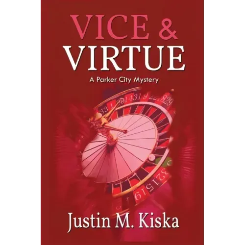 Vice & Virtue: A Parker City Mystery