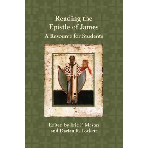 Reading the Epistle of James: A Resource for Students