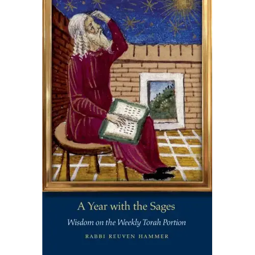 A Year with the Sages: Wisdom on the Weekly Torah Portion