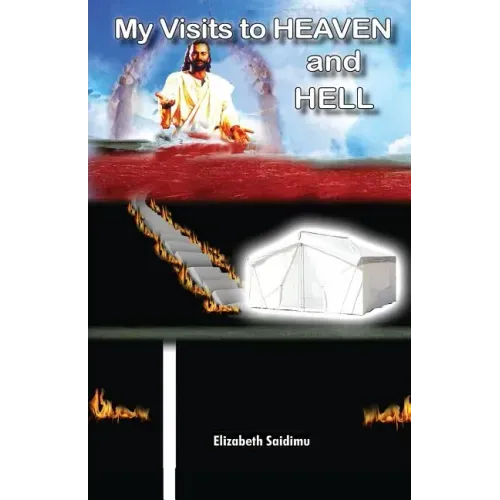 My Visits to Heaven and Hell