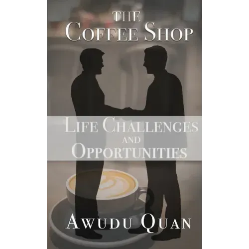 The Coffee Shop: Life Challenges and Opportunities